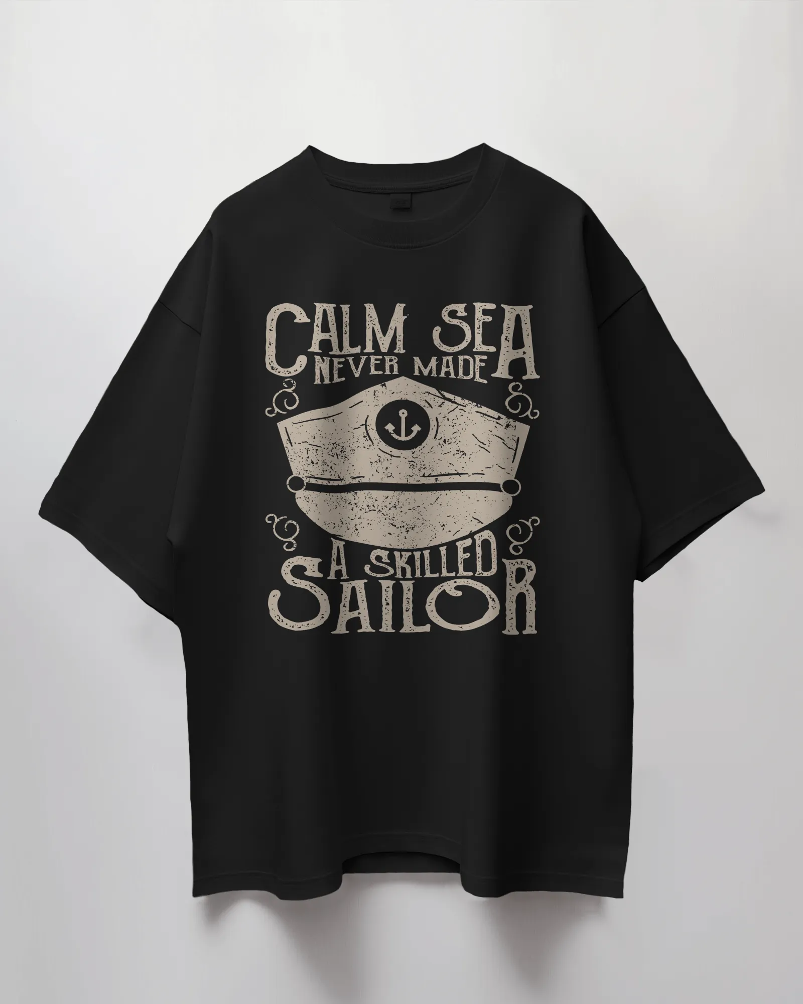 Premium 'Calm Sea Never Made A Skilled Sailor' Oversized T-Shirt